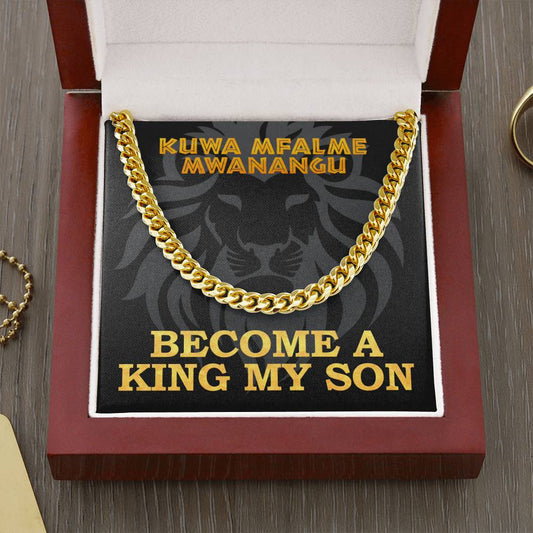 Become a king my son Cuban Chain gift for son