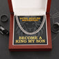 Become a king my son Cuban Chain gift for son