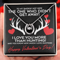 I love you more than hunting!