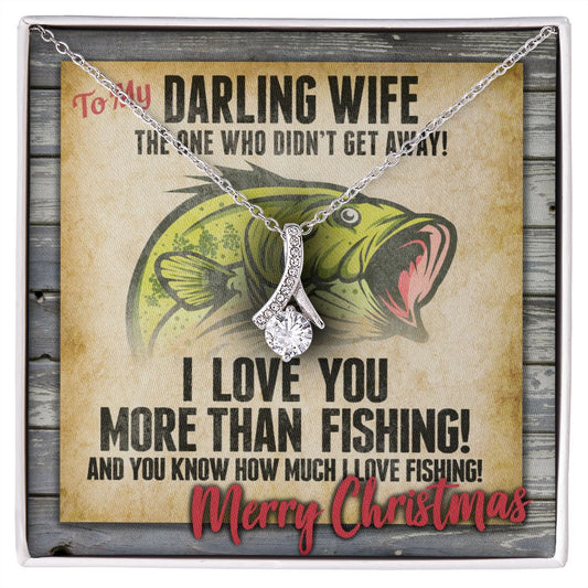 Alluring Beauty necklace and message card for fisherman's wife my darling wife I love you more than fishing