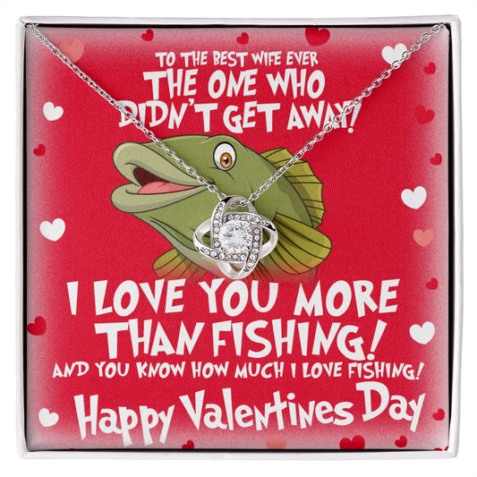 Love knot necklace and message card for the wife of a fisherman The Perfect Fishing Valentine