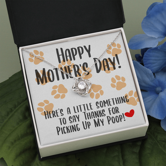 Mother's Day gift for Dog Mom, Thanks for picking up my poop!