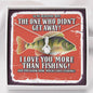 Alluring Beauty necklace Funny fishing gift necklace for wife My beautiful wife, the one who didn't get away!