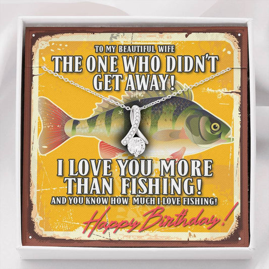Happy Birthday to the One Who Didn't Get Away Alluring Beauty Necklace for Fisherman's Wife