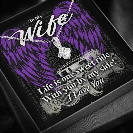Alluring Beauty necklace To my wife Life is one sweet ride with you by my side