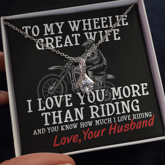 Alluring Beauty necklace To my wheelie great wife I love you more than riding