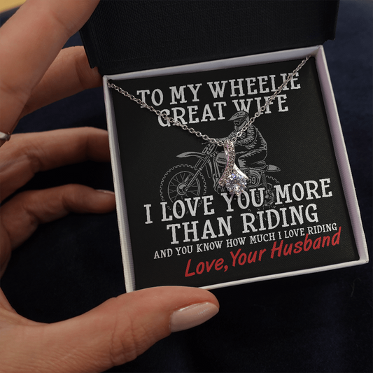 Alluring Beauty necklace To my wheelie great wife I love you more than riding