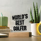 Gift for a dad who plays golf World's Best Golfer