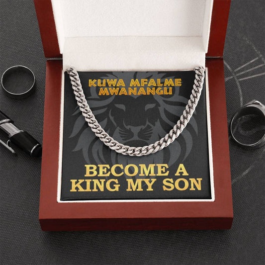 Become a king my son Cuban Chain gift for son