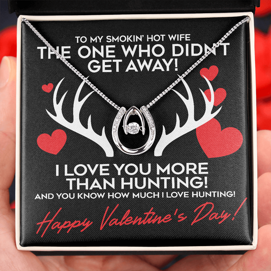 I love you more than hunting!