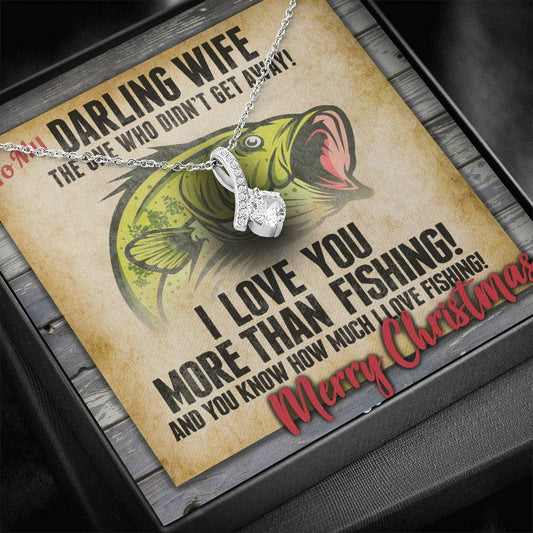 Alluring Beauty necklace and message card for fisherman's wife my darling wife I love you more than fishing